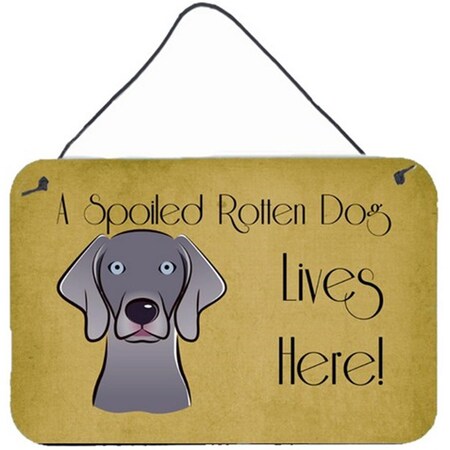 Carolines Treasures Weimaraner Spoiled Dog Lives Here Wall and Door Hanging Prints BB1479DS812